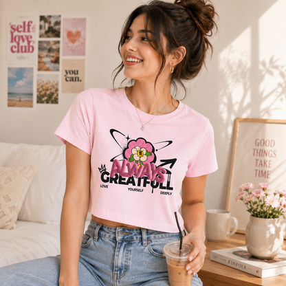 Always Grateful Crop T-Shirt | Women's Positive Graphic Tee